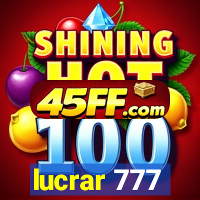 lucrar 777